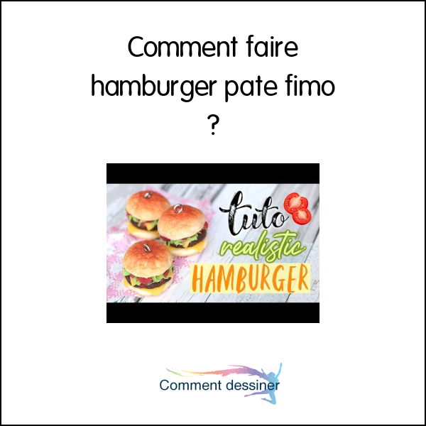 Comment faire hamburger pate fimo